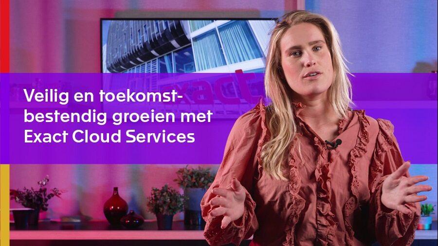 Veilig en toekomstbestendig groeien met Exact Cloud Services