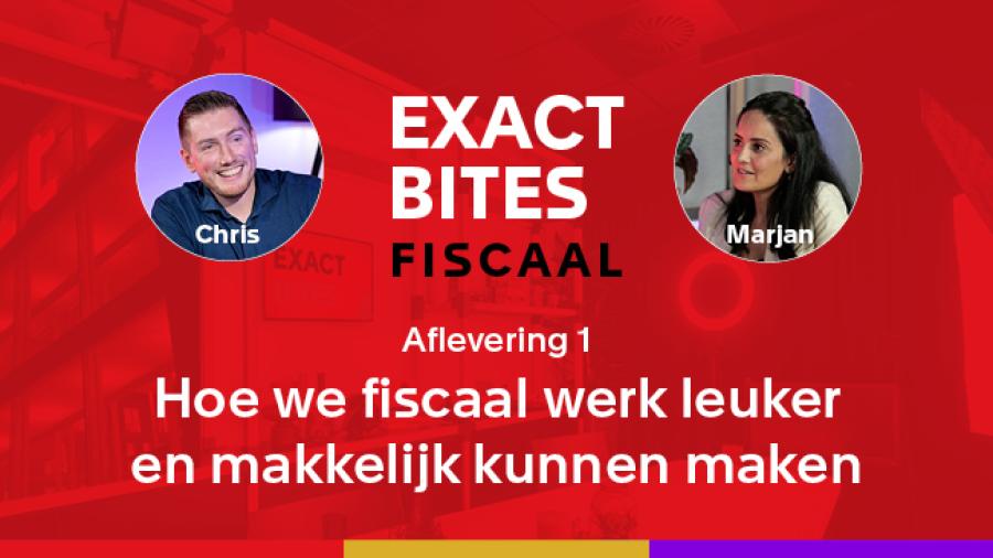 Exact Bites Fiscaal:  Hoe we fiscaal werk leuker en makkelijk kunnen maken