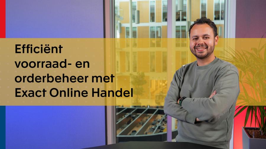 Efficiënt voorraad- en orderbeheer met Exact Online Handel