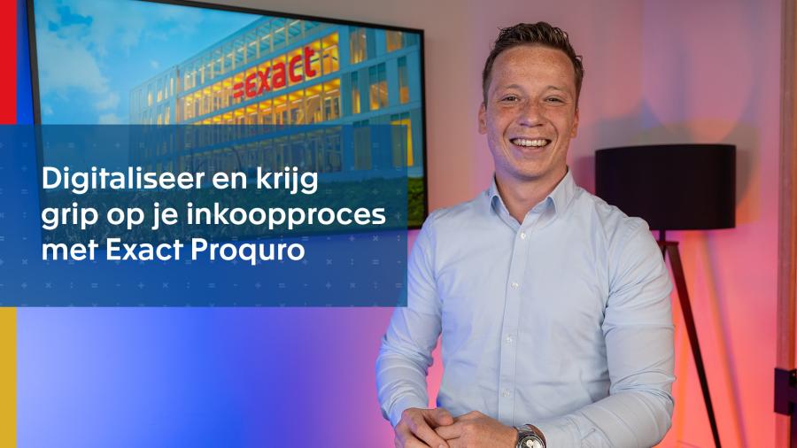 Digitaliseer en krijg grip op je inkoopproces met Exact Proquro